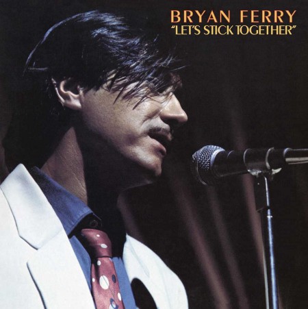 Bryan Ferry: Let's Stick Together (2021 remastered) - Plak
