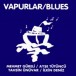 Vapurlar / Blues - CD