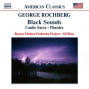 Rochberg: Black Sounds / Cantio Sacra / Phaedra - CD