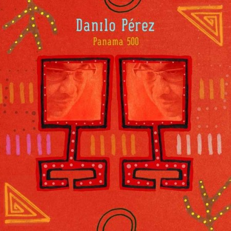 Danilo Perez: Panama 500 - CD