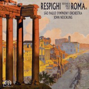 São Paulo Symphony Orchestra, John Neschling: Ottorino Respighi: Roman Trilogy - SACD