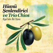 Hüsnü Şenlendirici, Trio Chios: Ege'nin İki Yakası - CD