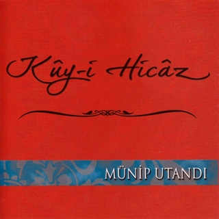 Münip Utandı: Küy-ü Hicaz - CD