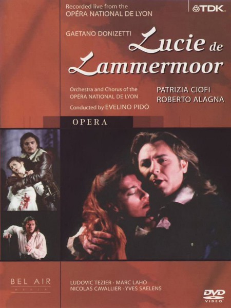 Patrizia Ciofi, Roberto Alagna, Ludovic Tezier, Orchestre de l'Opera National de Lyon, Evelino Pido: Donizetti: Lucia Di Lammermoor - DVD