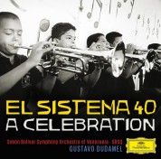 Gustavo Dudamel, SBSQ, Simón Bolívar Symphony Orchestra of Venezuela: El Sistema 40 - A Celebration - CD