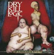 Dry Kill Logic: Darker Side Of Nonsense - CD