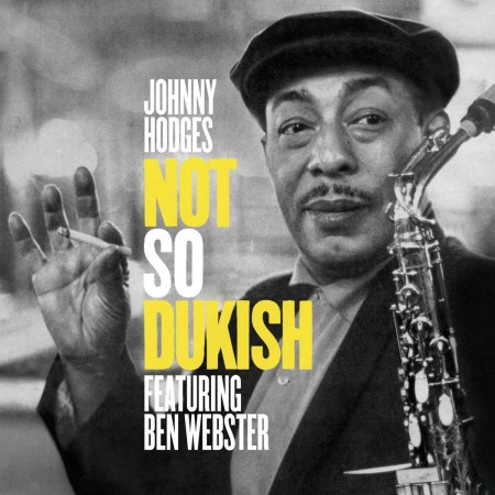 Johnny Hodges: Not So Dukish + 7 Bonus Tracks - CD