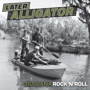 Çeşitli Sanatçılar: Later Alligator (Louisiana Rock'n'Roll) - Plak