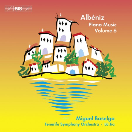 Miguel Baselga, Tenerife Symphony Orchestra, Lü Jia: Albéniz: Complete Piano Music, Vol. 6 - CD