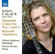 Alison Stephens: Calace: Mandolin Concertos Nos. 1 and 2 / Rhapsodia Napoletana - CD