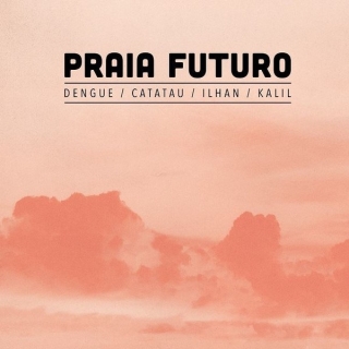 Praia Futuro, İlhan Erşahin: Praia Futuro - CD
