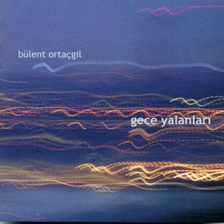 Bülent Ortaçgil: Gece Yalanları - CD