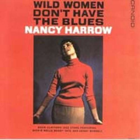 Nancy Harrow: Wild Women Don't Have the Blues - CD