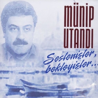 Münip Utandı: Seslenişler Bekleyişler - CD
