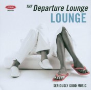 Çeşitli Sanatçılar: The Departure Lounge - Lounge - CD