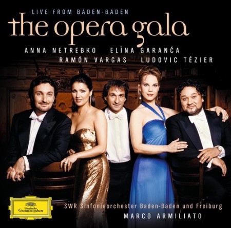 Anna Netrebko, Elina Garanča, Ludovic Tézier, Marco Armiliato, Ramón Vargas, SWR Sinfonieorchester Baden-Baden und Freiburg: Opera Gala Live From Baden-Baden - CD