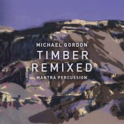 Michael Gordon: Timber Remixed (Limited Numbered Edition) - Plak