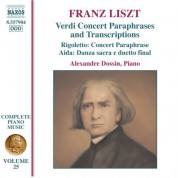 Alexandre Dossin: Liszt: Verdi Paraphrases and Transcriptions - CD