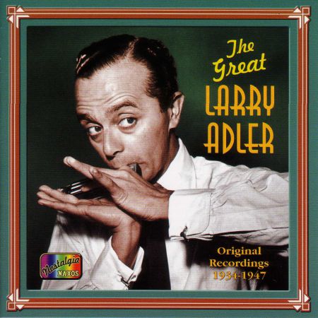 Larry Adler: Adler, Larry: The Great Larry Adler (1934-1947) - CD