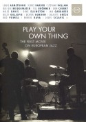 Çeşitli Sanatçılar: Play Your Own Thing - A Story of Jazz in Europe - DVD