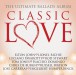 Classic Love / The Ultimate Ballads Album - CD
