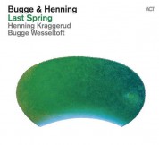 Bugge Wesseltoft, Henning Kraggerud: Last Spring - Plak