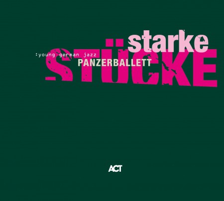 Panzerballett: Starke Stücke - CD