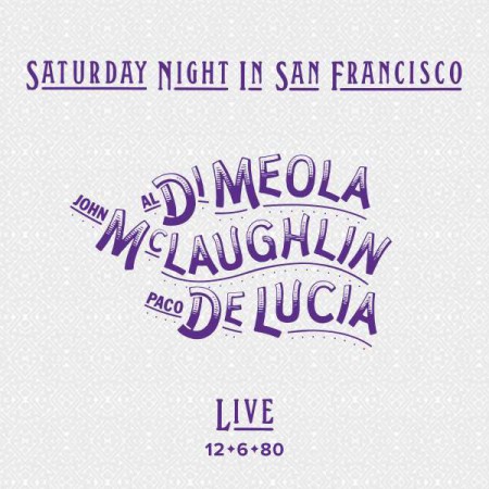 Al Di Meola, John McLaughlin, Paco de Lucia: Saturday Night In San Francisco - Plak