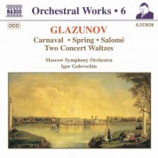 Igor Golovschin: Glazunov, A.K.: Orchestral Works, Vol.  6 - Carnaval / Spring / Salome / Concert Waltzes - CD