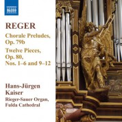 Hans-Jurgen Kaiser: Reger: 12 Pieces, Op. 80, Nos. 1-6 & 9-12 - 13 Chorale Preludes, Op. 79b - CD