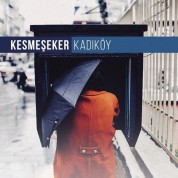 Kesmeşeker: Kadıköy - CD