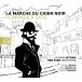La Marche Du Chien Noir (Hommage A Satie) - Plak