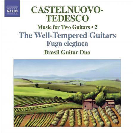 Brasil Guitar Duo: Castelnuovo-Tedesco, M.: Music for Two Guitars, Vol. 2  - Fuga Elegiaca / Les Guitares Bien Temperees: Nos. 13-24 - CD