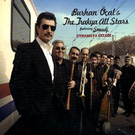 Burhan Öcal, The Trakya All Stars: Oynamaya Geldik - CD