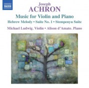 Alison D'Amato, Michael Ludwig: Achron: Music for Violin and Piano - CD