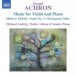 Achron: Music for Violin and Piano - CD