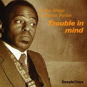 Archie Shepp, Horace Parlan: Trouble In Mind - CD