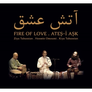 Ziya Tabassian, Kiya Tabassian, Hossein Omoumi: Ateş-i Aşk - CD