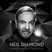 Neil Diamond, London Symphony Orchestra: Classic Diamonds With The London Symphony Orchestra - Plak