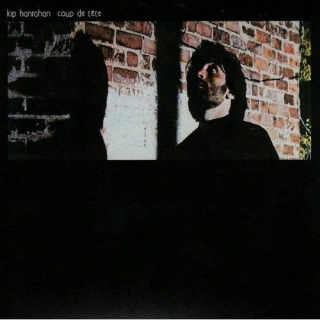 Kip Hanrahan: Coup De Tete - CD