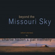 Charlie Haden, Pat Metheny: Beyond the Missouri Sky - Plak