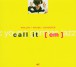 Call It [em] - CD