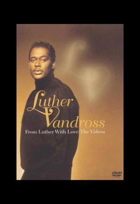 Luther Vandross: From Luther With Love: The Videos - DVD