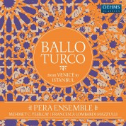 Pera Ensemble, Mehmet C. Yeşilçay, Francesca Lombardi Mazzulli: Ballo Turco (From Venice to Istanbul) - Plak