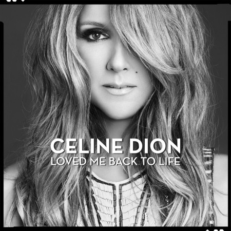 Celine Dion: Loved Me Back to Life - Plak
