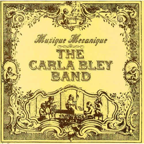 The Carla Bley Band: Musique Mecanique - Plak Foto #1