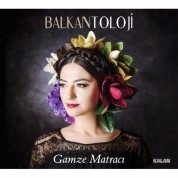 Gamze Matracı: Balkantoloji - CD