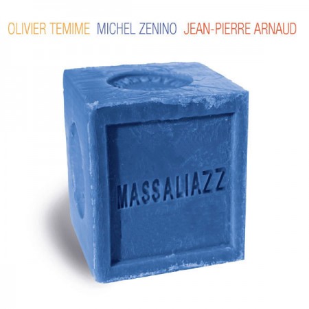 Michel Zenino, Olivier Temime, Jean-Pierre Arnaud: Massaliazz - CD