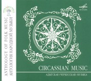 Çeşitli Sanatçılar: Anthology of Folk Music: Circassian Music - CD