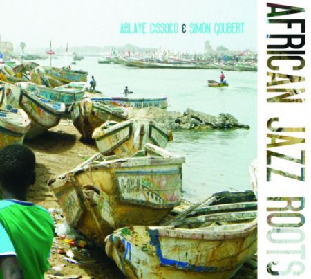Ablaye Cissoko, Simon Goubert: African Jazz Roots - CD